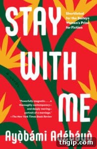 Stay With Me book cover, a novel by Ayọ̀bámi Adébáyọ̀